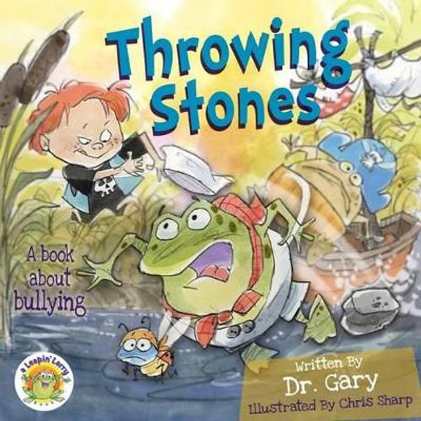 Throwing Stones: A Book about Bullying by Dr Gary Benfield 9780990494225