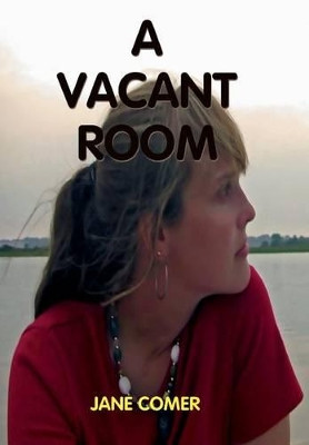 A Vacant Room by Jane Comer 9780988528024
