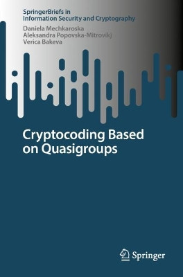 Cryptocoding Based on Quasigroups by Daniela Mechkaroska 9783031501241