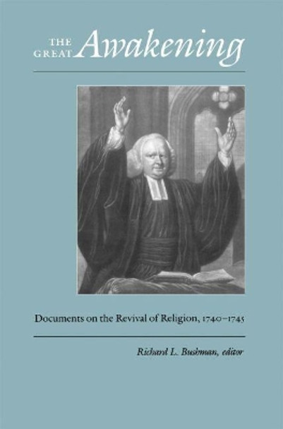 The Great Awakening: Documents on the Revival of Religion, 1740-1745 by Richard L. Bushman 9780807842607