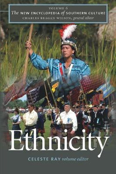 The New Encyclopedia of Southern Culture: Volume 6: Ethnicity by Charles Reagan Wilson 9780807858233