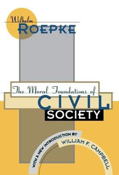 The Moral Foundations of Civil Society by William F. Campbell