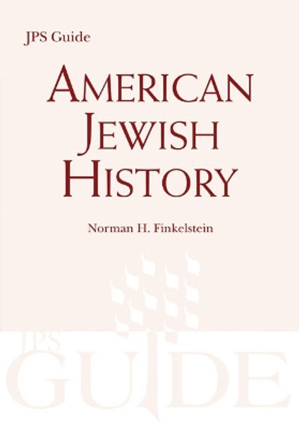 American Jewish History: A JPS Guide by Norman H. Finkelstein 9780827608108