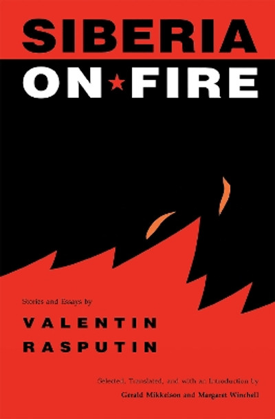 Siberia on Fire: Stories and Essays by Valentin Rasputin 9780875805474