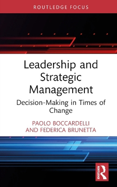 Leadership and Strategic Management: Decision-Making in Times of Change by Paolo Boccardelli 9781032598000