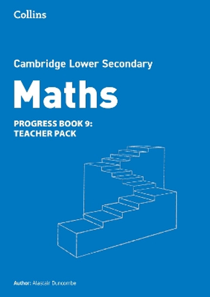 Lower Secondary Maths Progress Teacher’s Pack: Stage 9 (Collins Cambridge Lower Secondary Maths) by Alastair Duncombe 9780008667153