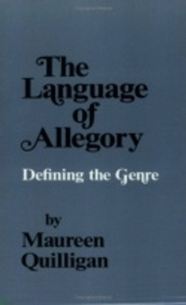 The Language of Allegory: Defining the Genre by Maureen Quilligan 9780801411854