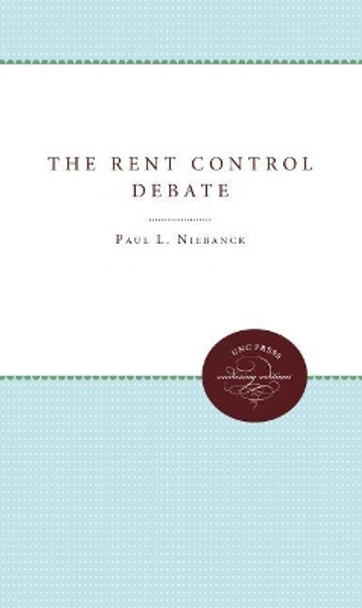 The Rent Control Debate by Paul L. Niebanck 9780807841426