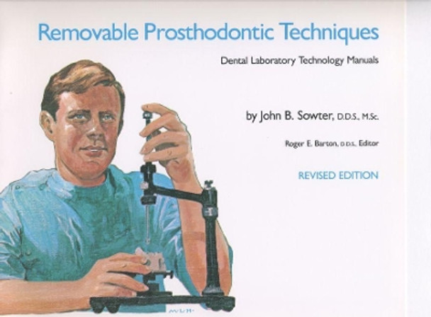 Removable Prosthodontic Techniques by John B. Sowter 9780807841662