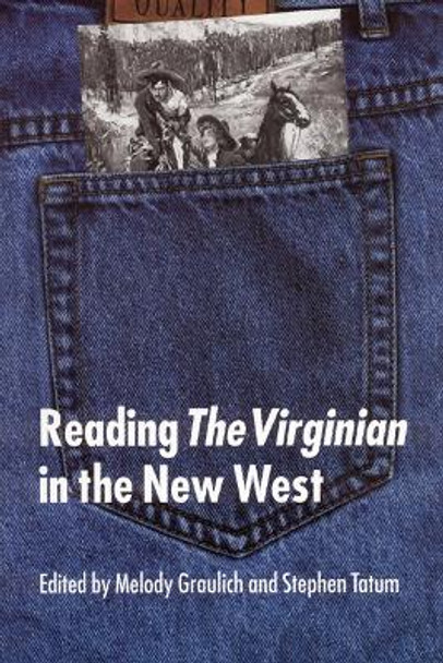 Reading &quot;The Virginian&quot; in the New West by Melody Graulich 9780803271043