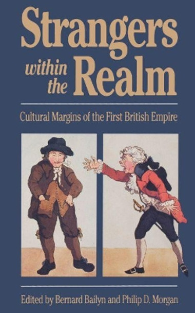 Strangers Within the Realm: Cultural Margins of the First British Empire by Bernard Bailyn 9780807843116