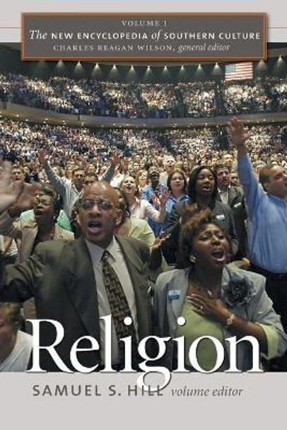 The New Encyclopedia of Southern Culture: Volume 1: Religion by Charles Reagan Wilson 9780807856741