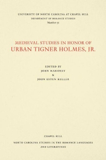 Medieval Studies in Honor of Urban Tigner Holmes, Jr. by John Mahoney 9780807890561