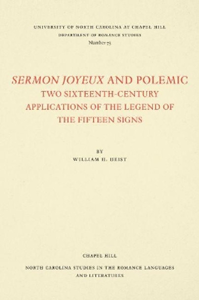 Sermon Joyeux and Polemic: Two Sixteenth-Century Applications of the Legend of the Fifteen Signs by William W. Heist 9780807890738