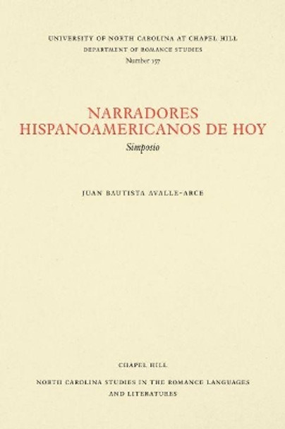 Narradores hispanoamericanos de hoy: Simposio by Juan Bautista Avalle-Arce 9780807891575