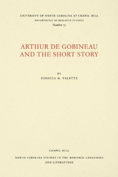 Arthur de Gobineau and the Short Story by Rebecca M. Valette 9780807890790