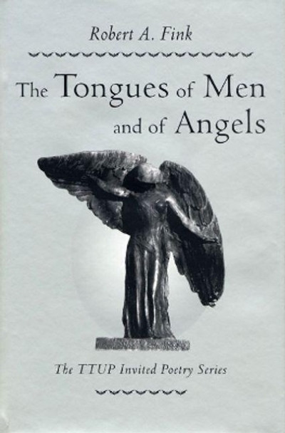 The Tongues of Men and of Angels by Robert A. Fink 9780896723412