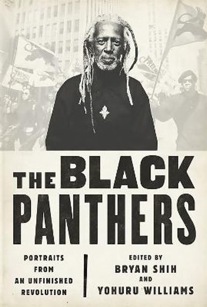 The Black Panthers: Portraits from an Unfinished Revolution by Bryan Shih