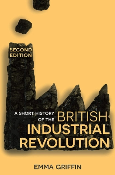 A Short History of the British Industrial Revolution by Emma Griffin 9781352003109