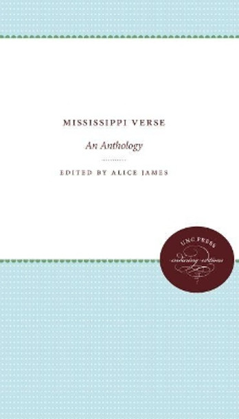 Mississippi Verse: An Anthology by Alice James 9781469608525