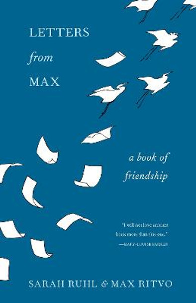 Letters from Max: A Book of Friendship by Sarah Ruhl