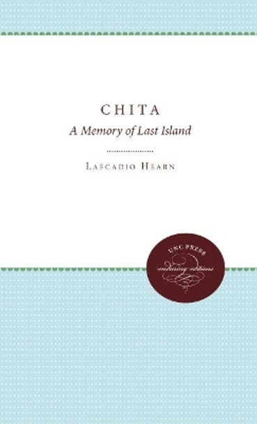 Chita: A Memory of Last Island by Lafcadio Hearn 9780807840399