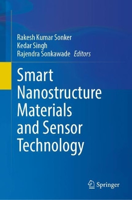 Smart Nanostructure Materials and Sensor Technology by Rakesh Kumar Sonker 9789811926846
