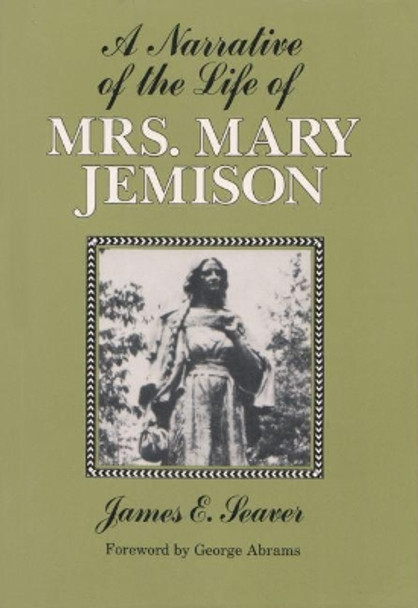 Narrative of the Life of Mary Jemison by James E. Seaver 9780815624912