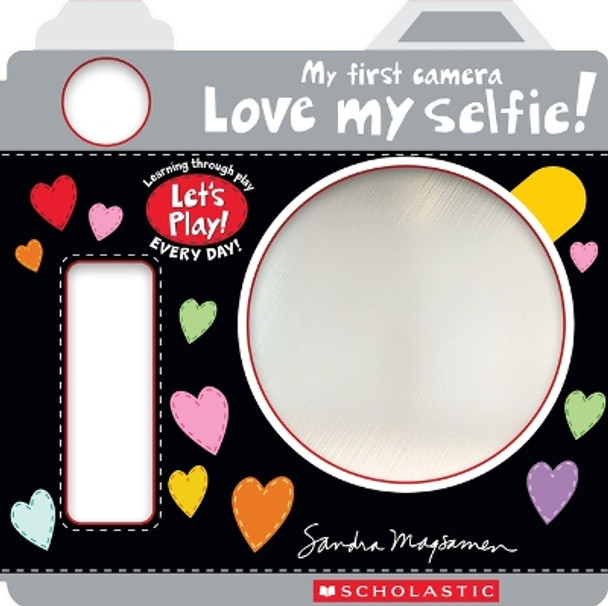 Love My Selfie! (a Let's Play! Board Book) by Sandra Magsamen 9781339043234