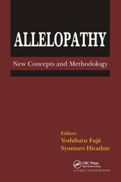 Allelopathy: New Concepts & Methodology by Yoshihasu Fujii