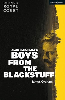 Boys from the Blackstuff by James Graham 9781350504714