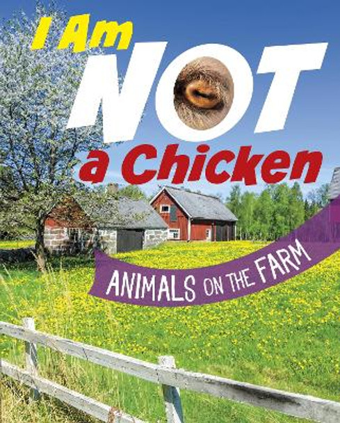 I Am Not a Chicken: Animals on the Farm by Mari Bolte 9781398253339