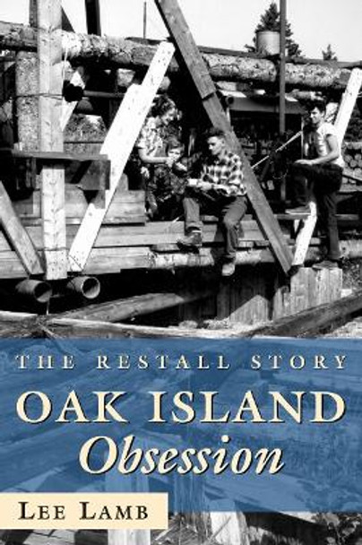 Oak Island Obsession: The Restall Story by Lee Lamb 9781550026252