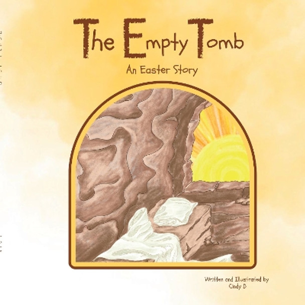 The Empty Tomb: An Easter Story by Cindy D 9781836020097