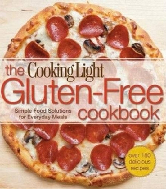 Gluten-Free Cookbook, The: Simple Food Solutions for Everyday Meals by of,Cooking,Light Editors 9780848734350