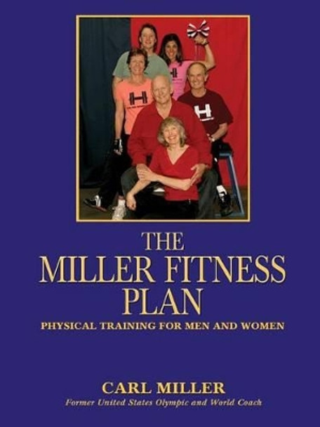 The Miller Fitness Plan by Carl Miller 9780865344815