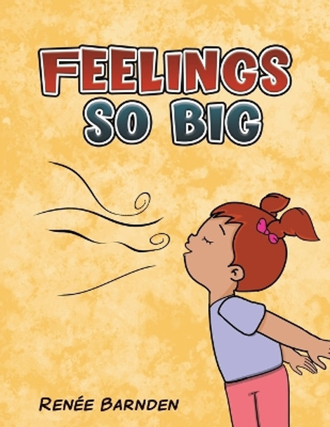 Feelings So Big by Renee Barnden 9781398458963