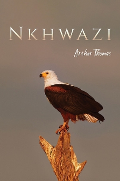 Nkhwazi by Arthur Thomas 9781035805914