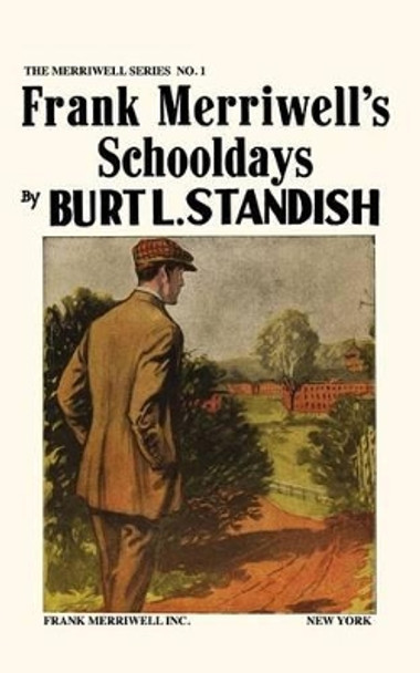 Merriwell Series #1: Frank Merriwell's Schooldays by Burt L Standish 9780837390017