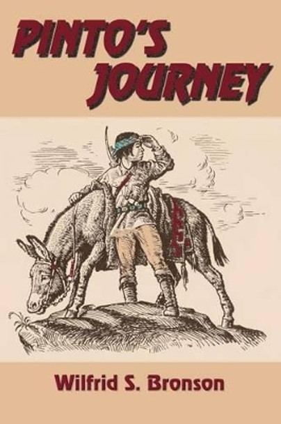 Pinto's Journey by Wilfrid S Bronson 9780865345577