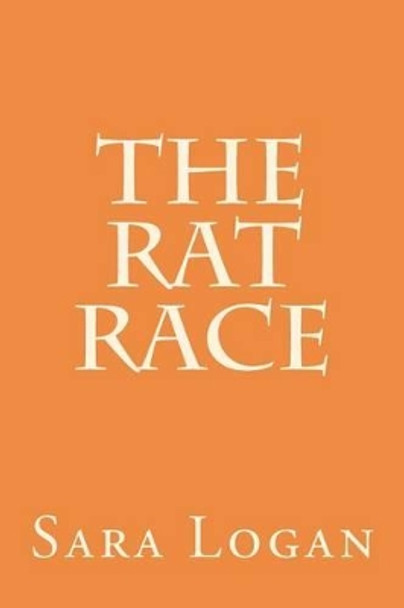 The Rat Race by Sara Logan 9780985418601