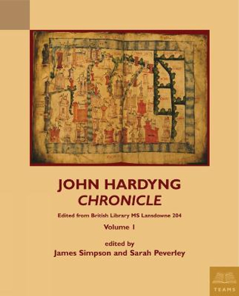 John Hardyng, Chronicle: Edited from British Library MS Lansdowne 204: Volume 1 by Sarah Peverley