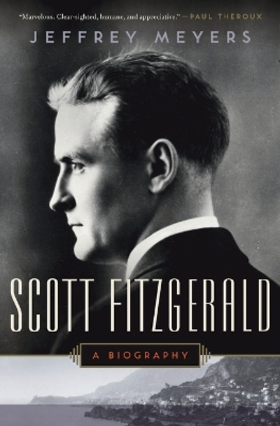 Scott Fitzgerald: A Biography by Jeffrey Meyers 9780062316950