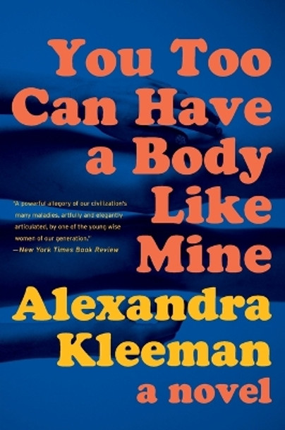 You Too Can Have a Body Like Mine by Alexandra Kleeman 9780062388681