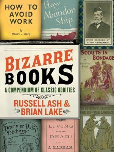 Bizarre Books: A Compendium of Classic Oddities by Russell Ash 9780061346651