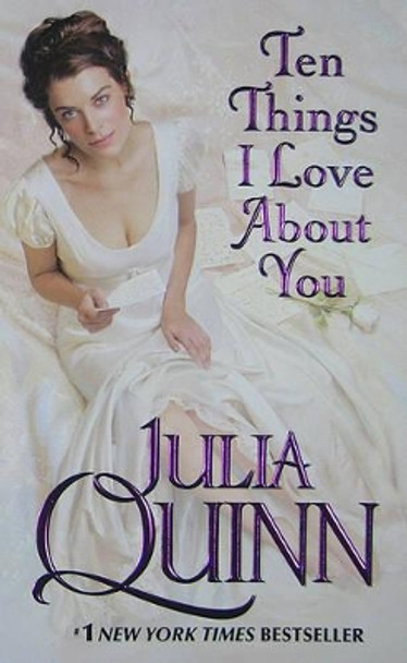 Ten Things I Love About You by Julia Quinn 9780061491894