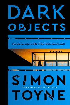 Dark Objects by Simon Toyne 9780063297685