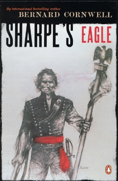 Sharpe's Eagle: Richard Sharpe and the Talavera Campaign July 1809 by Bernard Cornwell 9780140294309