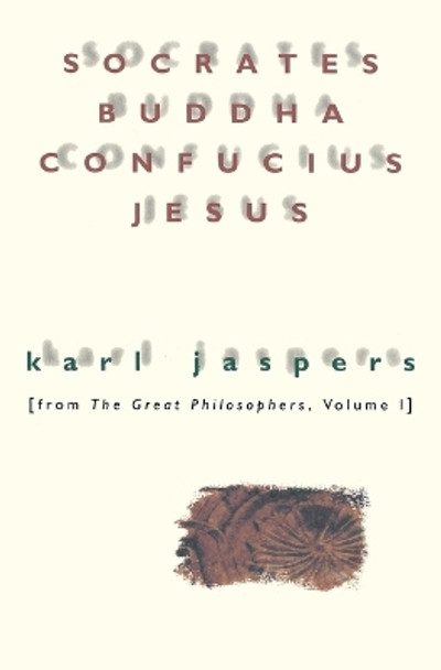 Socrates, Buddha, Confucius, Jesus by Karl Jaspers 9780156835800