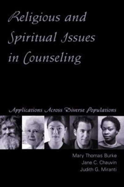 Religious and Spiritual Issues in Counseling: Applications Across Diverse Populations by Mary Thomas Burke